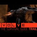 Evolve Stage 2 The Survival Guide Trailer