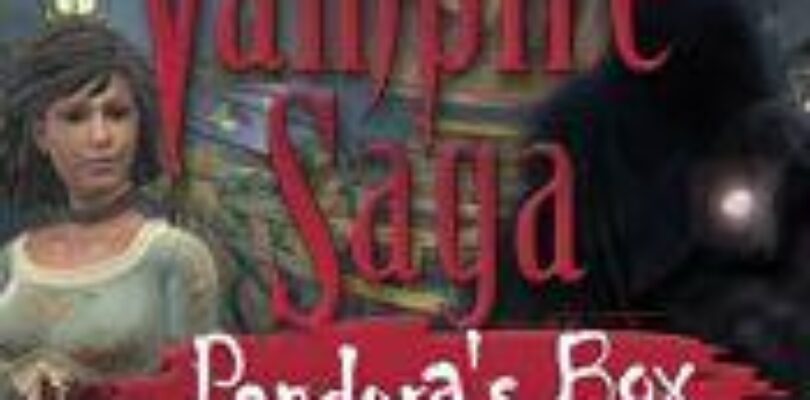 Free Vampire Saga: Pandora’s Box [ENDED]